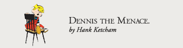 d-d-d-d-dennis, dennis, dennis the menace